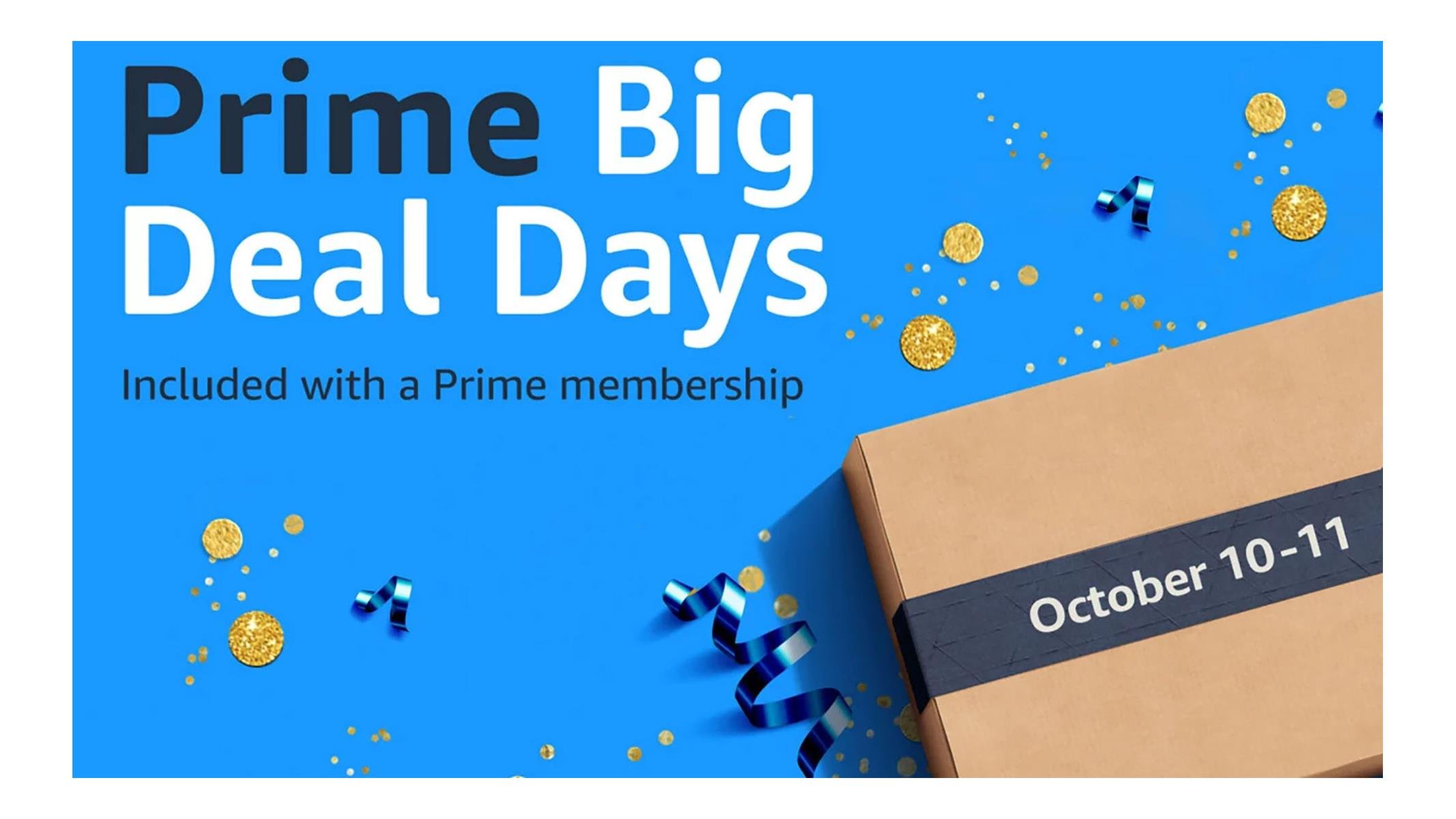s Prime Big Deal Days event is October 10-11